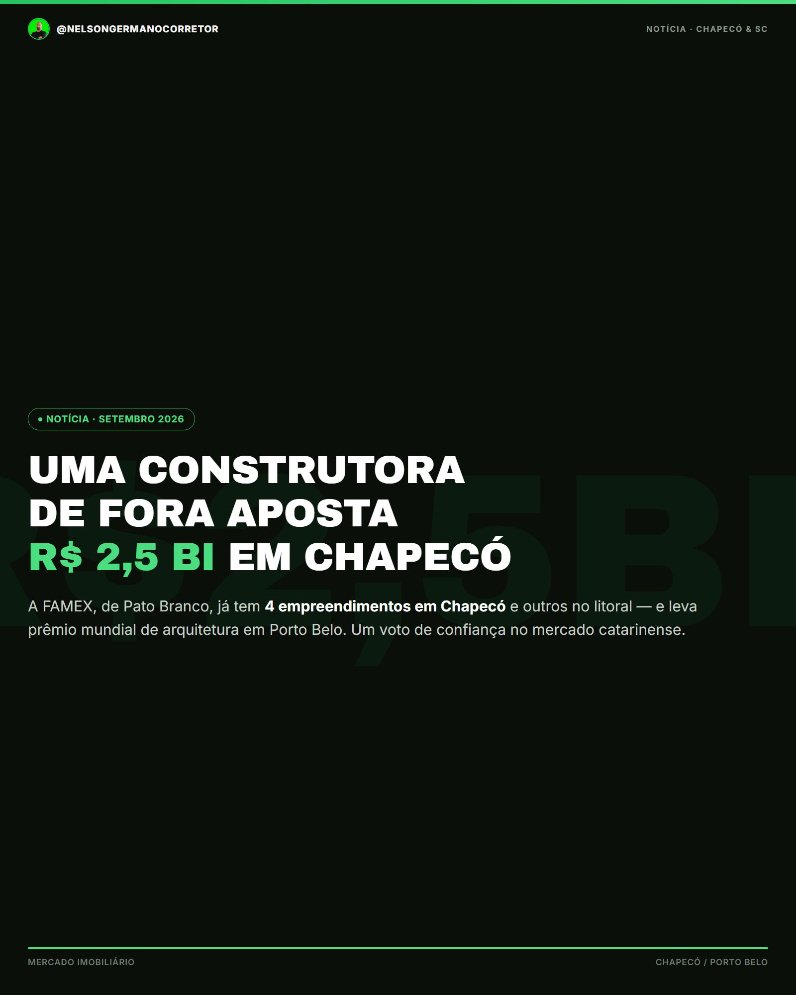 Uma construtora de fora aposta R$ 2,5 bilhões em Chapecó