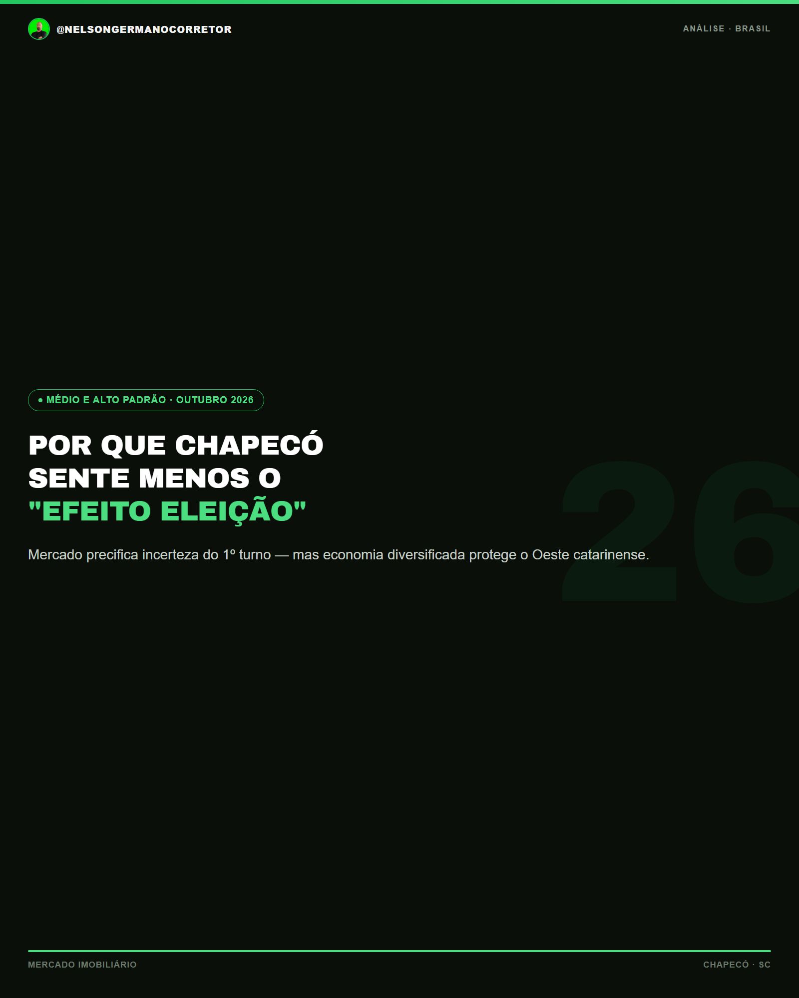 Por que Chapecó sente menos o efeito eleição no mercado