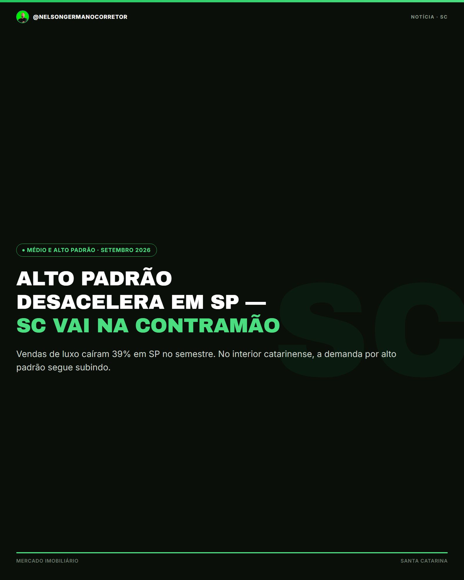Alto padrão desacelera em SP — SC vai na contramão